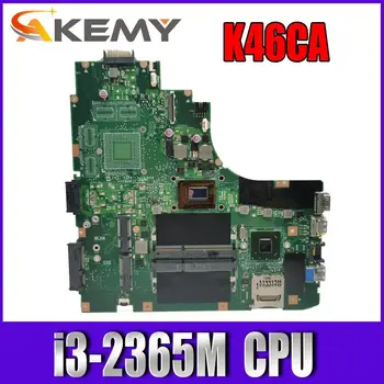 Akemy K46CA Už ASUS K46C K46CM K46CB A46CM Nešiojamas Plokštė Išbandyti 100% Darbo, Originalus Mainboard CPU i3-2365M