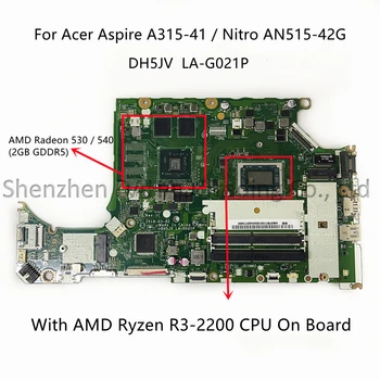 Acer A315-41 Nitro AN515-42G Nešiojamas Plokštė DH5JV LA-G021P Su AMD Ryzen R3/R5/R7 CPU, Radeon 530/540 2GB Vaizdo plokštė